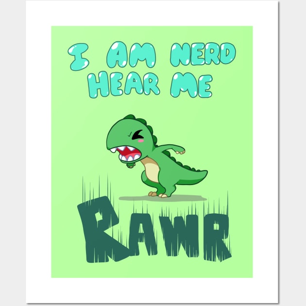 I am nerd hear me RAWR Wall Art by Binoftrash